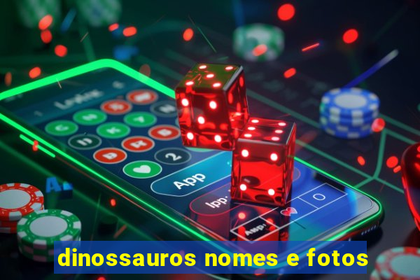 dinossauros nomes e fotos